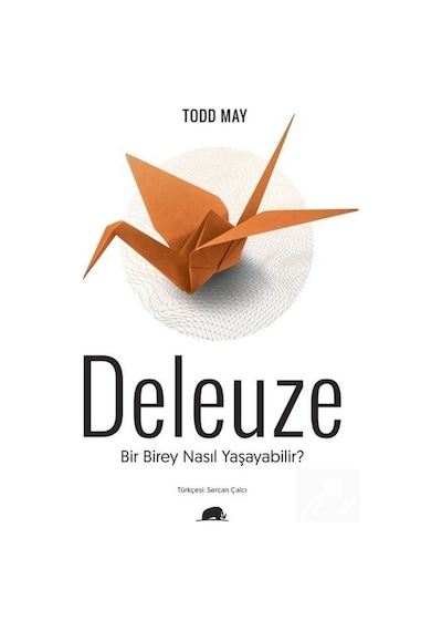 Deleuze: Bir Birey Nasıl Yaşayabilir - Todd MayKitap