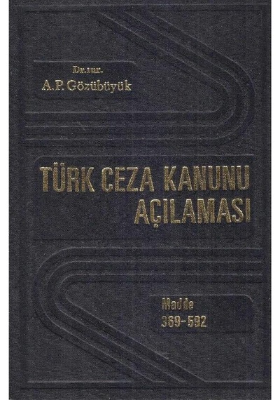 Türk Ceza Kanunu Açıklaması Madde 369 - 592 - A.p.gözübüyük