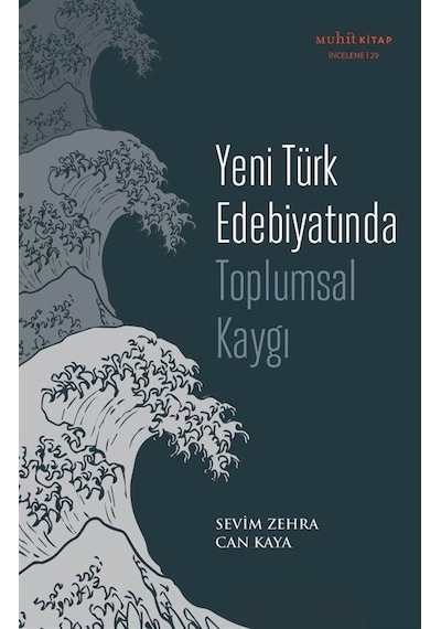 Yeni Türk Edebiyatında Toplumsal Kaygı - Sevim Zehra Can Kaya - Muhit Kitap
