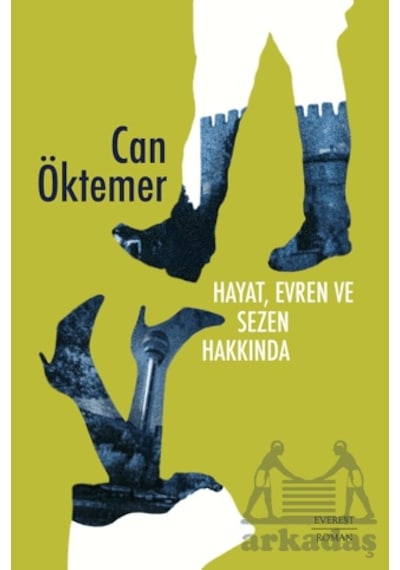 Hayat, Evren Ve Sezen Hakkında