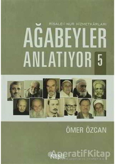 Ağabeyler Anlatıyor 5 - Ömer Özcan - Nesil Yayınları