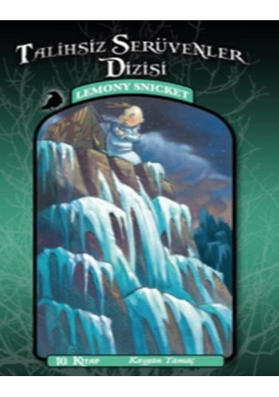 Talihsiz Serüvenler 10- Kaygan Yamaç - Lemony Snicket - Doğan ve Egmont Yayıncılık