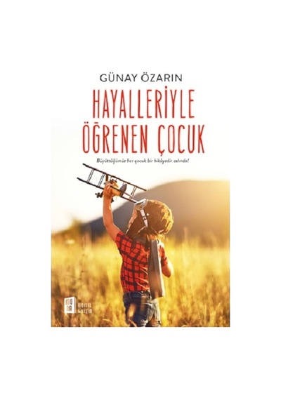 Hayalleriyle Öğrenen Çocuk - Günay Özarın - Mona