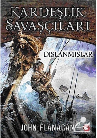 Kardeşlik Savaşçıları / Dışlanmışlar 1. Kitap / John Flanagan