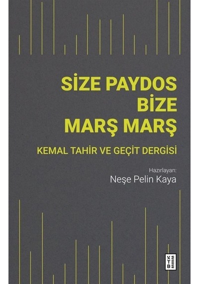 Size Paydos Bize Mars Mars - Kemal Tahir ve Geçit Dergisi- Ketebe