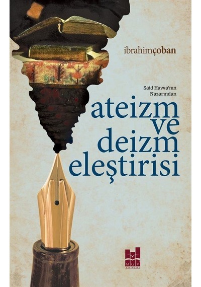 Ateizm ve Deizm Eleştirisi - İbrahim Çoban - MGV Yayınları