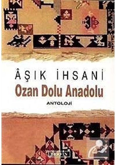 Ozan Dolu Anadolu - Aşık İhsani - Berfin Yayınları
