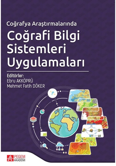 Coğrafya Araştırmalarında Coğrafi Bilgi Sistemleri Uygulamaları- Pegem Akademi Yayıncılık