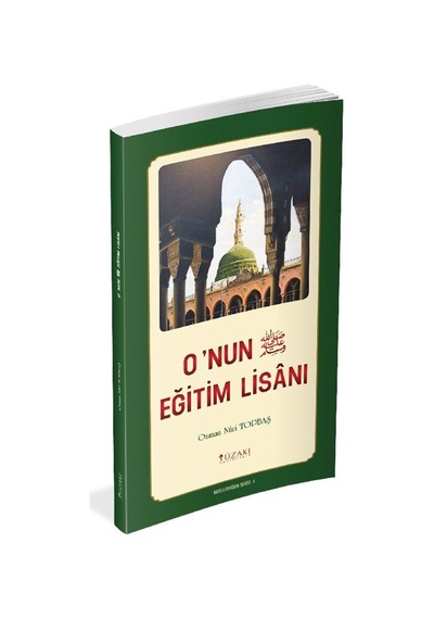 O'nun (s.a.v) Eğitim Lisanı - Osman Nuri Topbaş - Yüzakı Yayıncılık