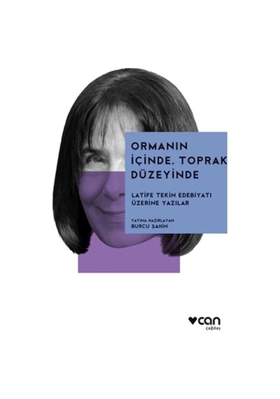Ormanın İçinde, Toprak Düzeyinde Latife Tekin Edebiyatı Üzerine