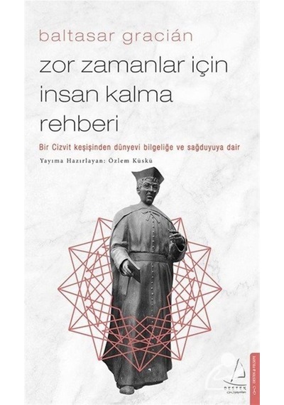 Zor Zamanlar Için Insan Kalma Rehberi / Baltasar Gracian 9786053117711