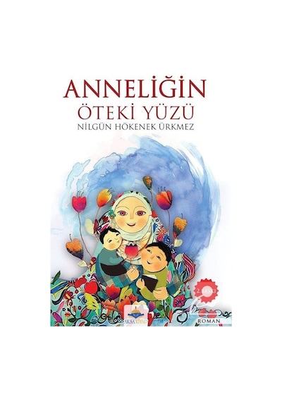 Mercankitap- Anneliğin Öteki Yüzü / Nilgün Hökenek Ürkmez