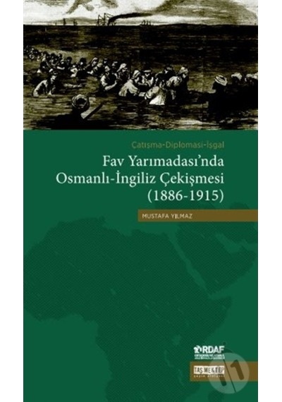 Fav Yarımadası'Nda Osmanlı-Ingiliz Çekişmesi 1886-1915 n11.653