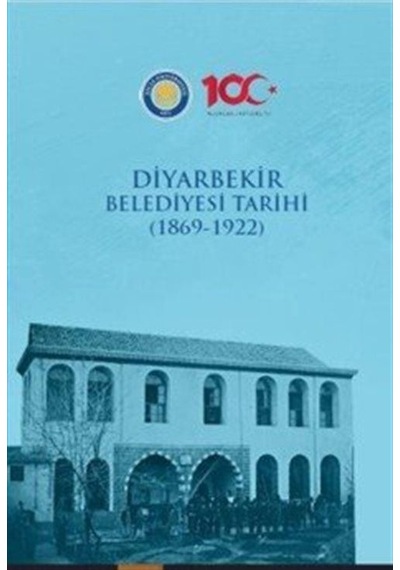 Diyarbekir Belediyesi Tarihi 1869-1922 / Serhat Aras Tuna