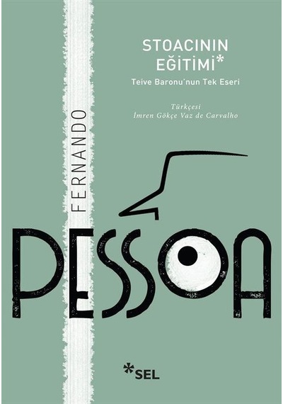 Stoacının Eğitimi - Teive Baronu'nun Tek Eseri - Fernando Pessoa - Sel Yayıncılık