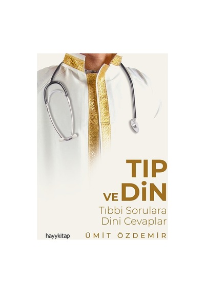 Tıp Ve Din Üzerine Kapsamlı Bilgiler Ve Tartışmalar