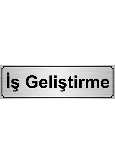 Iş Geliştirme Yönlendirme Levhası 10Cmx20Cm Gümüş Renk Metal