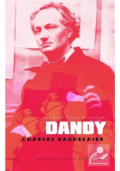 Dandy: Modern Hayatın Ressamı - Charles Baudelaire - Kafe Kültür Yayıncılık