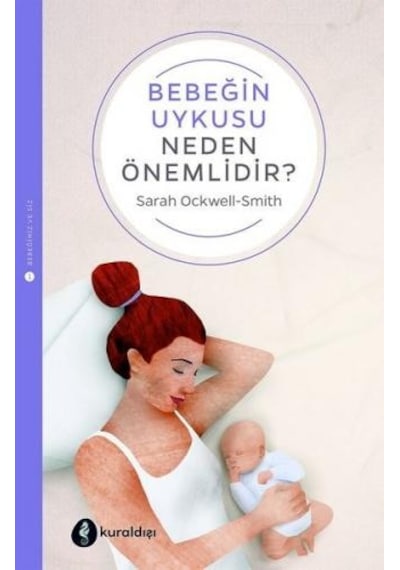 Bebeğin Uykusu Neden Önemlidir? - Sarah Ockwell-Smith - Kuraldışı Yayınları