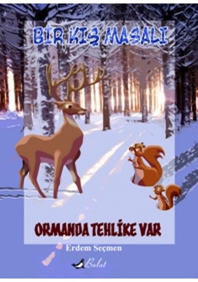 Bir Kış Masalı/ Ormanda Tehlike Var - Erdem Seçmen - Bulut Yayınları
