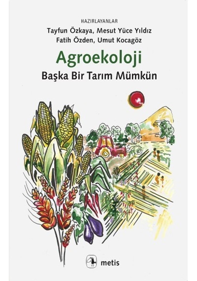 Agroekoloji  - Başka Bir Tarım Mümkün - Metis Yayınları