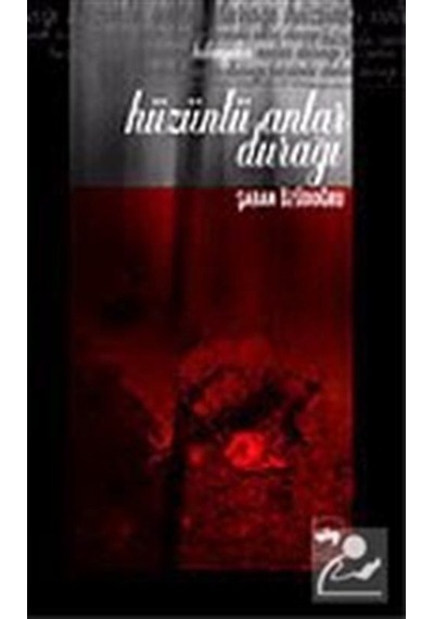 Hüzünlü Anlar Durağı - Şaban Özüdoğru - Ötüken Neşriyat