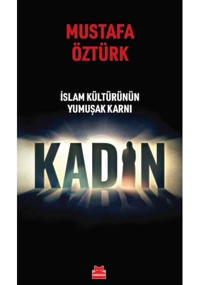 İslam Kültürünün Yumuşak Karnı Kadın