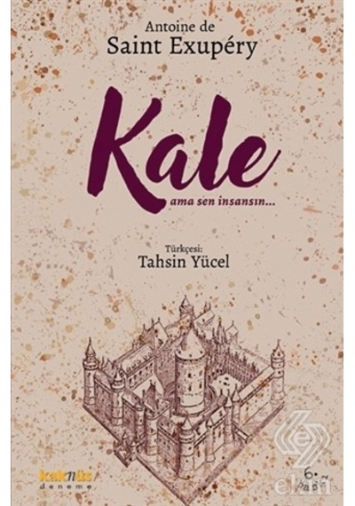 Kale ...Ama Sen İnsansın - Antoine de Saint-Exupery - Kaknüs Yayınları