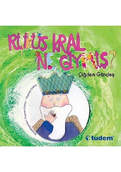 Rüküş Kral Ne Giymiş - Çiğdem Gündeş - Tudem Yayınları