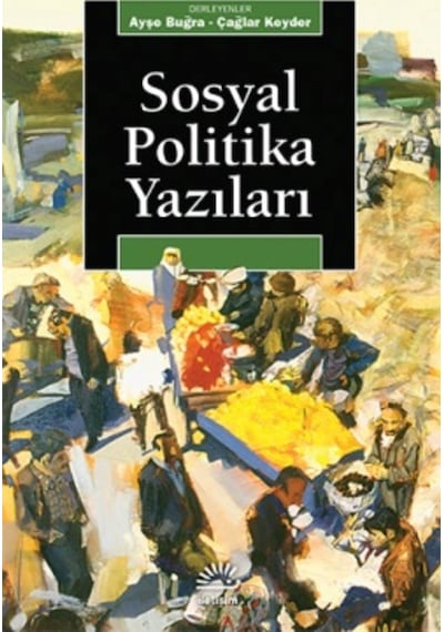 Sosyal Politika Yazıları Ayşe Buğra Iletişim 464130605