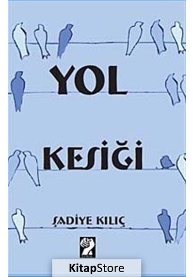 Yol Kesiği - Şadiye Kılıç - İştirak Yayınları