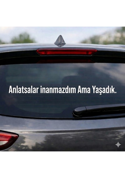 Araba Arka Yazı Sticker Kaliteli Sticker Model