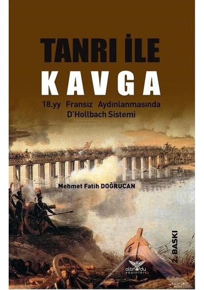 Tanrı ile Kavga-18.yy Fransız Aydınlanmasında D'Hollbach Sistemi - Mehmet Fatih Doğrucan - Altınordu