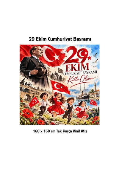 29 Ekim Cumhuriyet Bayramı 160x160 Cm Vinil Afiş 03 Tüm Yaşlar