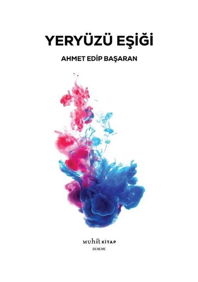 Yeryüzü Eşiği / Ahmet Edip Başaran