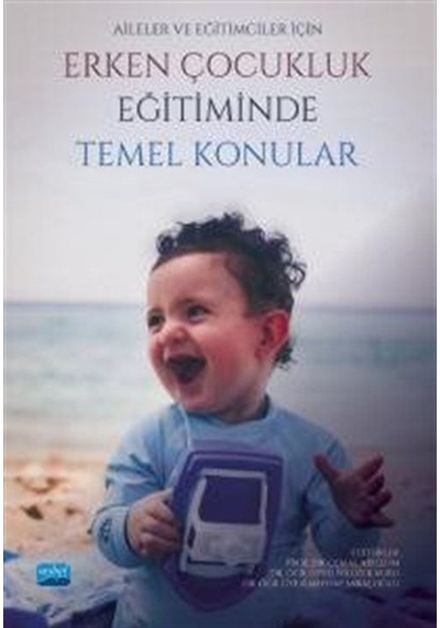 Erken Çocukluk Eğitiminde Temel Konular - Aileler ve Eğitimciler İçin- Nobel Akademik Yayıncılık