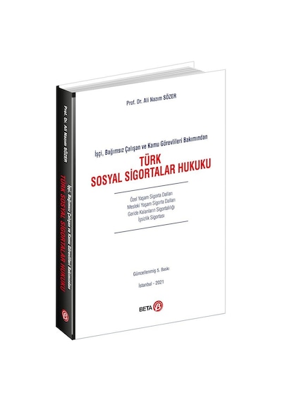 Türk Sosyal Sigortalar Hukuku - Ali Nazım Sözer - Beta Yayınları