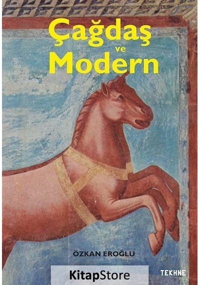Çağdaş ve Modern - Özkan Eroğlu - Tekhne Yayınları