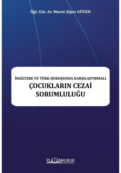 İngiltere Ve Türk Hukukunda Karşılaştırmalı Çocukların Cezai Sorumluluğu