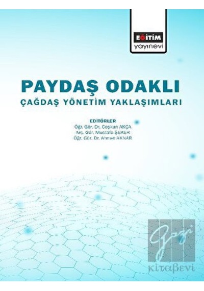 Paydaş Odaklı Çağdaş Yönetim Yaklaşımlar - Eğitim Yayınevi - Bilimsel Eserler
