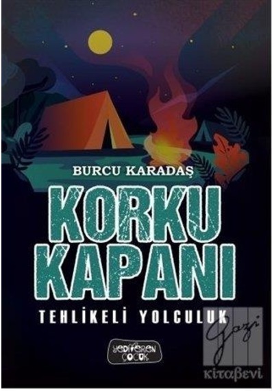 Korku Kapanı Tehlikeli Yolculuk - Burcu Karadaş - Yediveren Çocuk