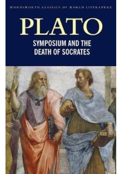 Symposium and The Death of Socrates (Classics of World Literature) - Platon - Wordsworth