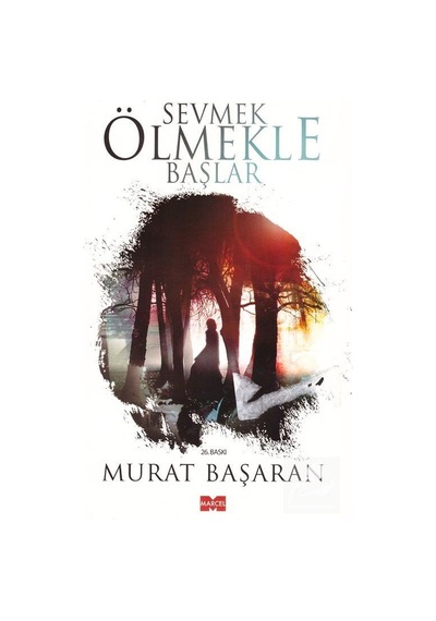 Sevmek Ölmekle Başlar - Murat Başaran - Marcel
