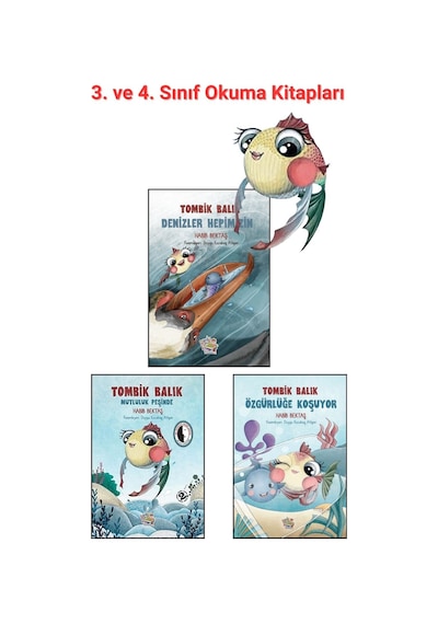 1.tombik Balık Mutluluk Peşinde 2. Denizler Hepimizin, 3. Özgürlüğe Koşuyor, 3.sınıf Okuma Kitapları