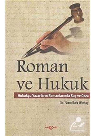 Roman ve Hukuk - Nurullah Ulutaş - Akçağ Yayınları