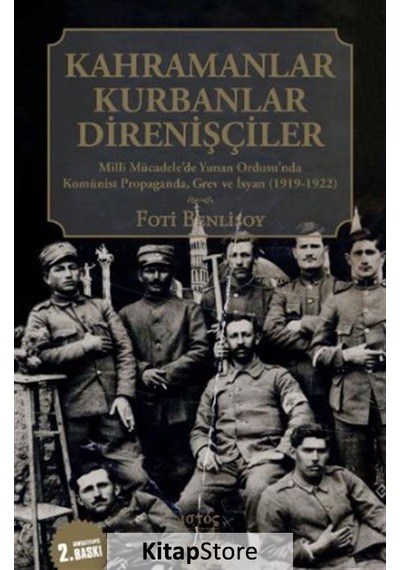 Kahramanlar Kurbanlar Direnişçiler - Foti Benlisoy - İstos Yayınları
