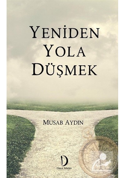 Yeniden Yola Düşmek - Musab Aydın - Dava Adamı Yayınları