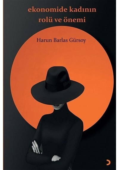 Ekonomide Kadının Rolü Ve Önemi / Harun Barlas Gürsoy