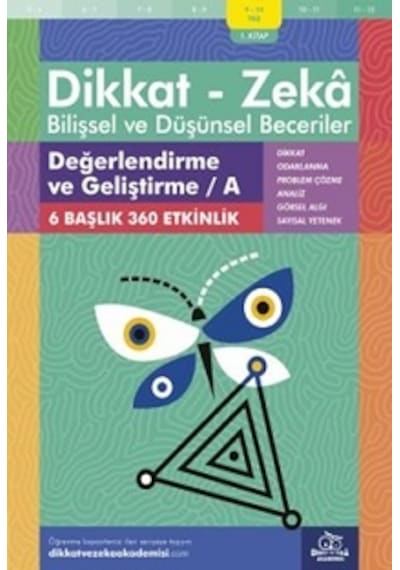 Dikkat Zeka - Bilişsel ve Düşünsel Beceriler 9-10 Yaş Değerlendirme ve Geliştirme 1.Kitap A - Andrew Baines - Dikkat ve Zeka Akademisi Dikkat Zeka - Bilişsel ve Düşünsel Beceriler 9-10 Yaş Değerlendirme ve Geliştirme 1.Kitap A - Andrew Baines - Dikkat ve Zeka Akademisi