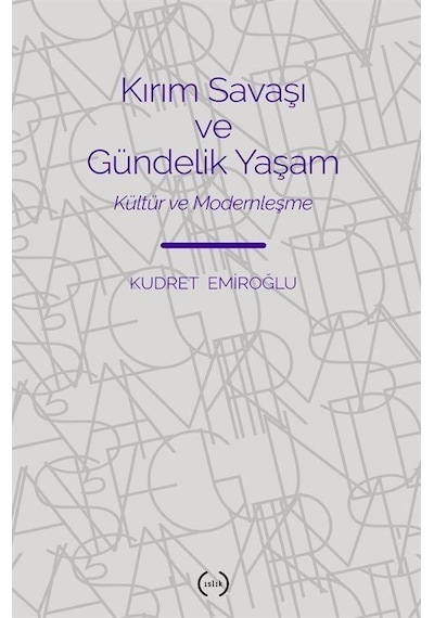 Kırım Savaşı Ve Gündelik Yaşam & Kültür Ve Modernleşme / Kudre...